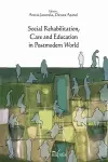 Social Rehabilitation, Care and Education in Postmodern World cover