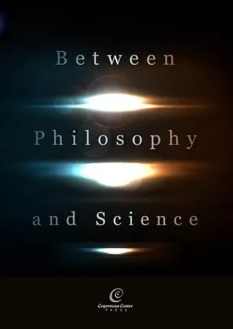 Between Philosophy and Science cover