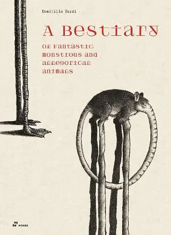 A Bestiary of Fantastic, Monstrous and Allegorical Animals cover