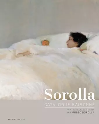 Sorolla Catalogue Raisonné. Painting Collection of The Museo Sorolla cover