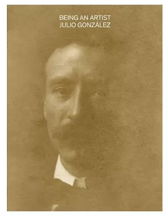 Being an Artist. Julio González cover