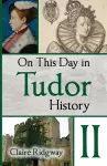 On This Day in Tudor History II cover