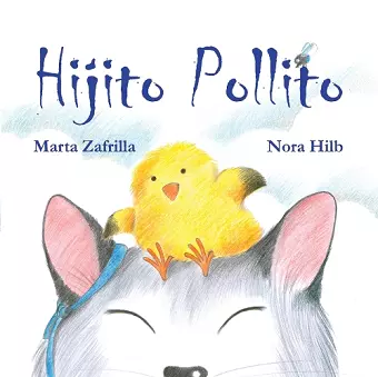 Hijito pollito (Little Chick and Mommy Cat) cover
