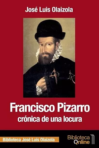 Francisco Pizarro, crónica de una locura cover