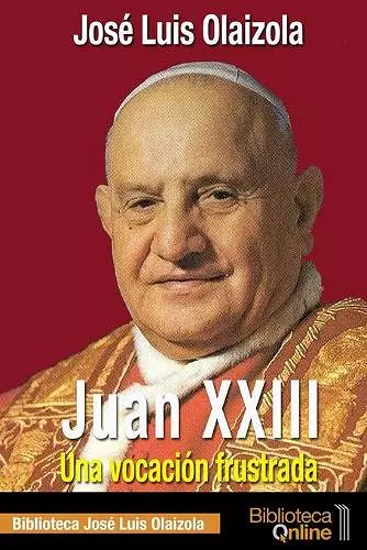 Juan XXIII. Una vocación frustrada cover