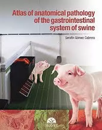 Atlas of anatomical pathology of the gastrointestinal system of swine cover