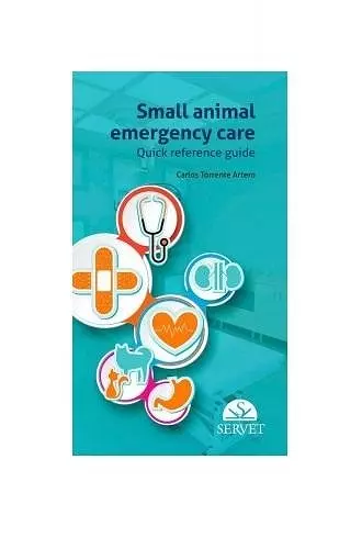 Small Animal Emergency Care. Quick Reference Guide cover