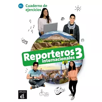 Reporteros internacionales 3 - Cuaderno de ejercicios. A2+ cover