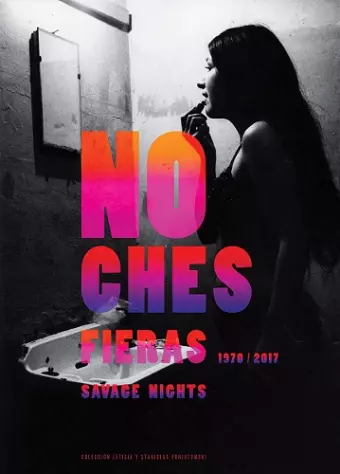 Savage Nights 1970-2017: Leticia and Stanislas Poniatwski Collection cover