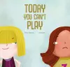 Today You Can't Play cover
