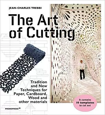 Art of Cutting: Traditional and New Techniques for paper, Cardboard, Wood and Other Materials cover