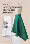 Sewing Manual: Skirts and Trousers: From the Pattern to the Finished Garment cover