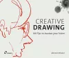 Creative Drawing: 100 Tips to Expand Your Talent cover