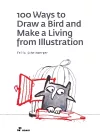 100 Ways to Draw a Bird and Make a Living from Illustration cover