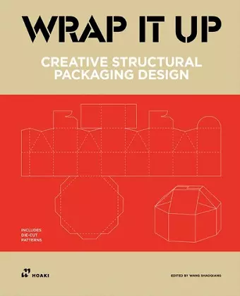 Wrap It Up: Creative Structural Packaging Design. Includes Diecut Patterns cover