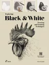Exploring Black and White: Drawing and Painting Techniques cover