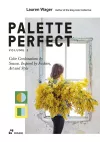 Palette Perfect, Vol. 2: Color Collective's Color Combinations by Season: Inspired by Fashion, Art and Style cover