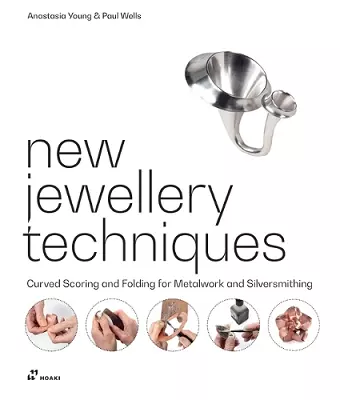 New Jewellery Techniques: Curved Scoring and Folding for Metalwork and Silversmithing cover