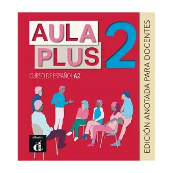 Aula Plus 2 - A2 Edición anotada para docentes cover