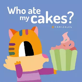 Who Ate My Cakes? cover
