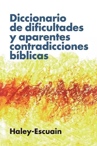 Diccionario de Dificultades Y Aparentes Contradicciones Bíblicas cover