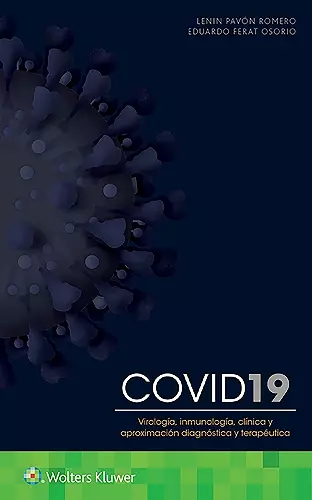 COVID-19. Virología,  inmunología,  clínica y aproximación diagnóstica y terapéutica cover