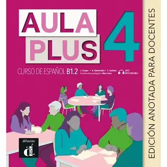 Aula Plus 4 - B1.2 Edición anotada para docentes cover