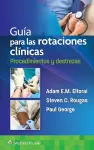 Guía para las rotaciones clínicas. Procedimientos y destrezas cover