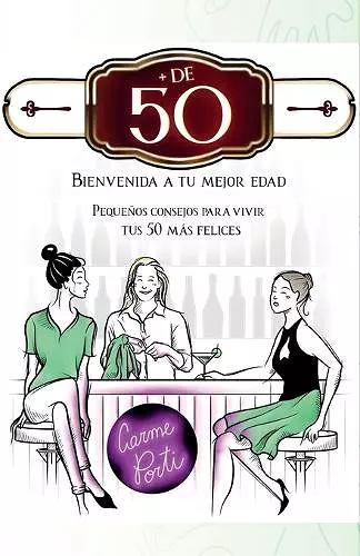 + de 50 . Bienvenida a tu mejor edad. cover