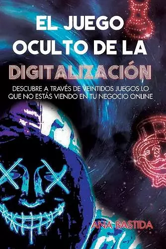 El Juego Oculto de la Digitalización cover