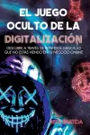 El Juego Oculto de la Digitalización cover