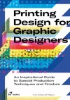 Printing Design for Graphic Designers: An Inspirational Guide to Special Production Techniques and Finishes cover