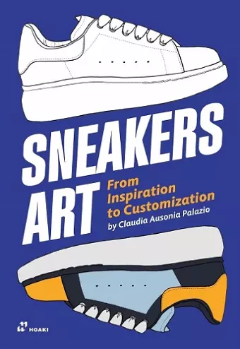 Sneakers Art: From Inspiration to Customization cover