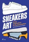 Sneakers Art: From Inspiration to Customization cover