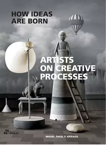 Artists on Creative Processes: How Ideas Are Born cover