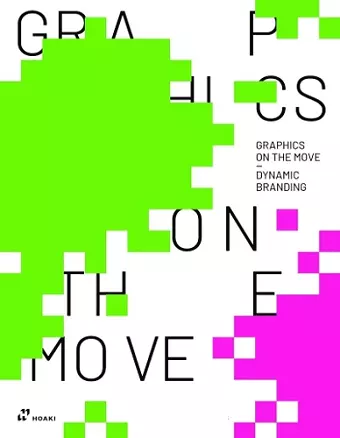 Graphics on the Move: Dynamic Branding cover