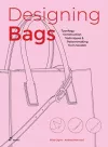 Designing Bags: Typology, Construction Techniques, Analogue and Digital Patternmaking from Scratch cover