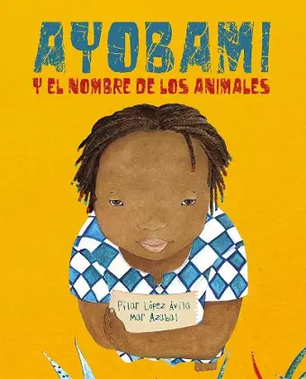 Ayobami y el nombre de los animales (Ayobami and the Names of the Animals) cover