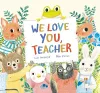 We Love You, Teacher cover
