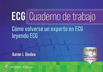 ECG. Cuaderno de trabajo. Cómo volverse un experto en ECG leyendo ECG cover