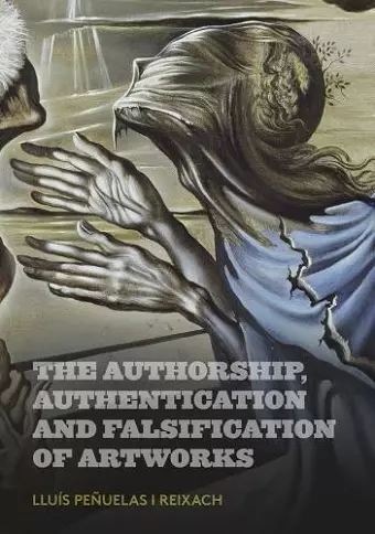 The Authorship, Authentication and Falsification of Artworks cover