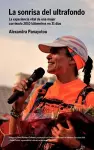 La Sonrisa del Ultrafondo - La Experiencia Vital de Una Mujer Corriendo 2010 Kil Metros En 31 D as cover
