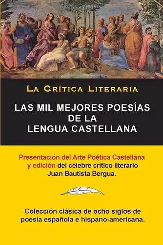 Las Mil Mejores Poes�as de la Lengua Castellana, Juan Bautista Bergua; Colecci�n La Critica Literaria, Ediciones Ib�ricas cover