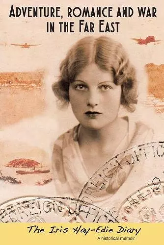 Adventure, Romance and War in the Far East cover