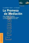 La Promesa De La Mediacion: Como Afrontar El Conflicto Mediante La Revalorizacion y El Reconocimiento cover