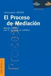 El Proceso De Mediacion: Metodos Practicos Para La Resolucion De Conflictos cover