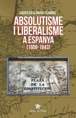 Absolutisme i liberalisme a Espanya (1808-1843) cover