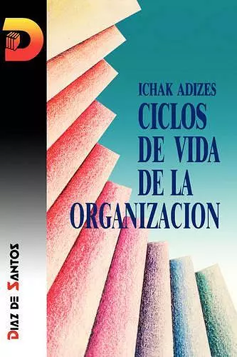 Ciclos De Vida De La Organizacion [Corporate Lifecycles - Spanish Edition] cover