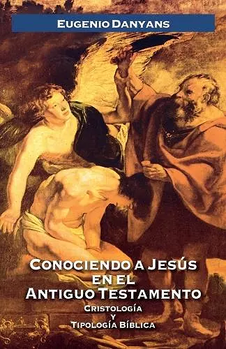 Conociendo a Jesús en el Antiguo Testamento cover