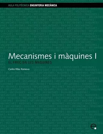 Mecanismes I Maquines I. El Frec En Les Maquines cover